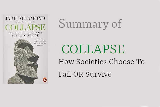 Collapse how societies choose to fail or survive Summary